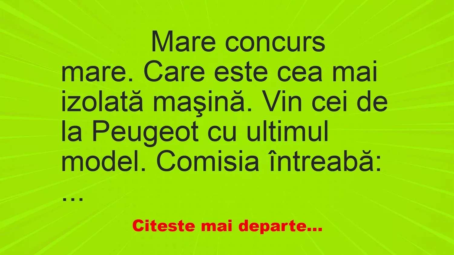 Banc: 
                    Mare concurs mare. Care este cea mai izolată maşină. Vin ce…