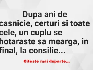 Banc: 
                    Dupa ani de casnicie, certuri si toate cele, un…