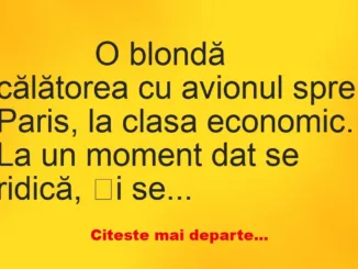 Banc: 
                    O blondă călătorea cu avionul spre Paris, la…