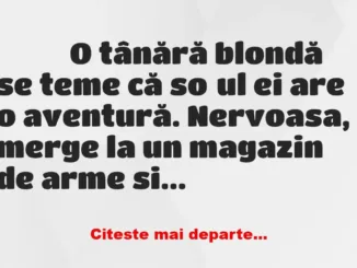 Banc: 
                    O tânără blondă se teme că soțul ei are o…