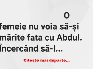 Banc: O femeie nu voia să-și mărite fata cu Abdul. Încercând să-l facă să se…