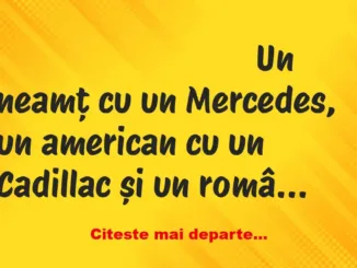 Banc: Un neamț cu un Mercedes, un american cu un Cadillac și un român cu o…