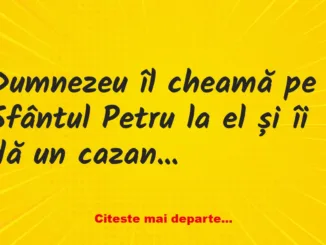 Banc: Dumnezeu îl cheamă pe Sfântul Petru la el și îi dă un cazan cu…