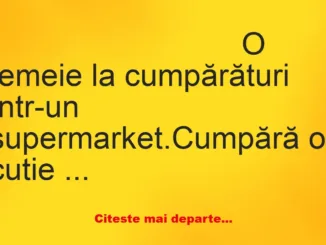 Banc: O femeie la cumpărături într-un supermarket. Un tip beat în spatele…