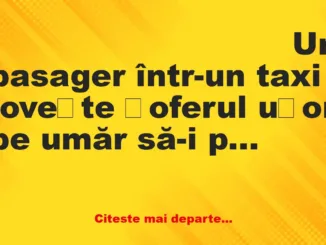 Banc: Un client bagă frica într-un taximetrist: Amice, să nu mai faci asta…