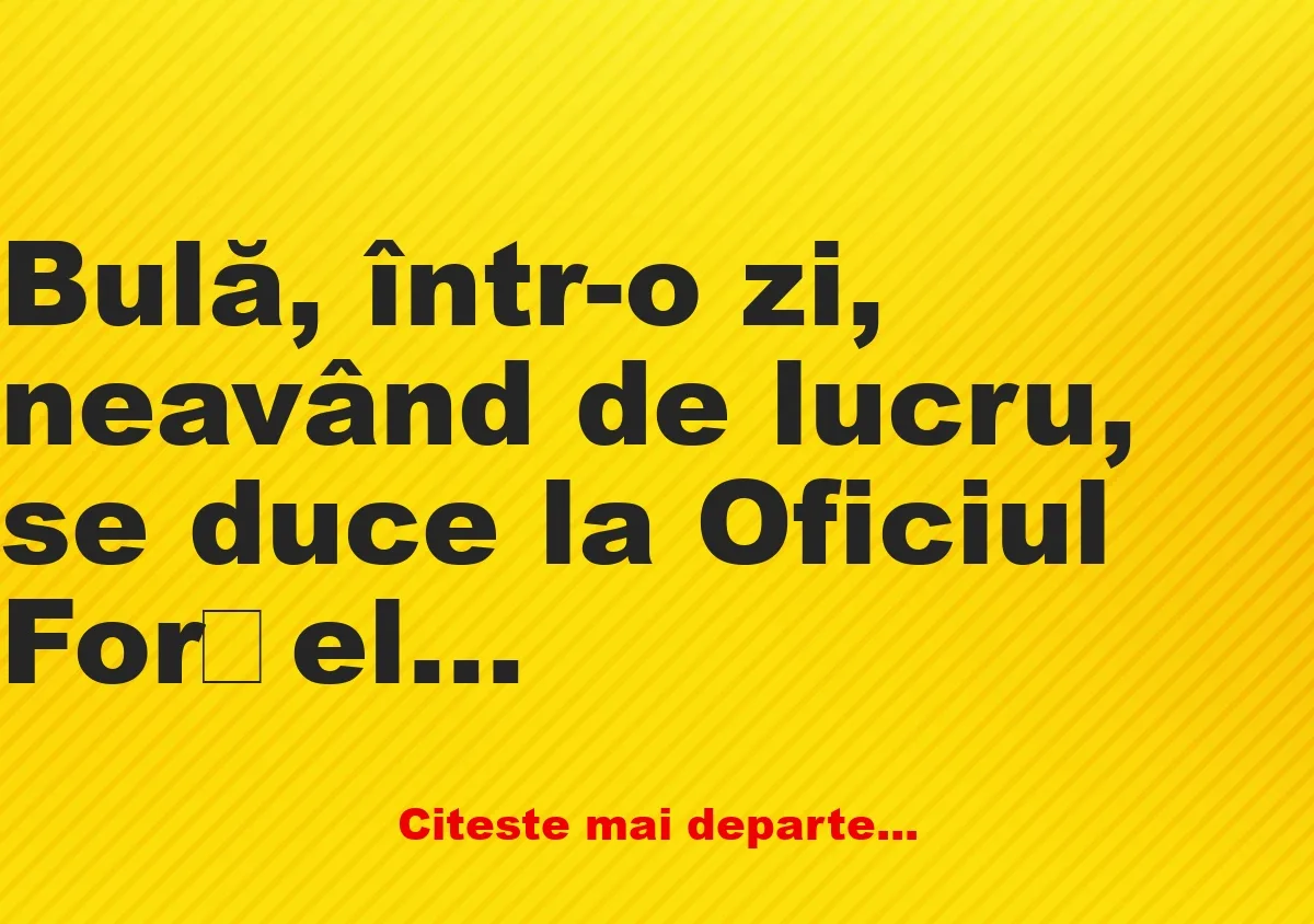 Banc: – Bună ziua! Sunt Bulă din Vaslui și sunt vânător de elefanți! Banc: – Bună ziua! Sunt Bulă din Vaslui și sunt vânător de elefanți!