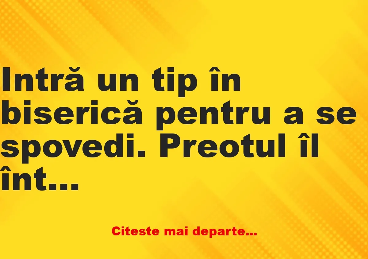 Banc: – Părinte, eu sunt foarte lacom Banc: – Părinte, eu sunt foarte lacom