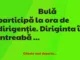 Banc: Bulă se face de râs la ora de dirigenție