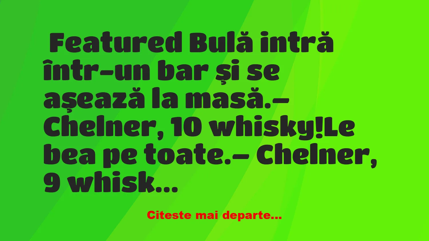 Banc: Ce a observat Bulă când merge să bea Banc: Ce a observat Bulă când merge să bea