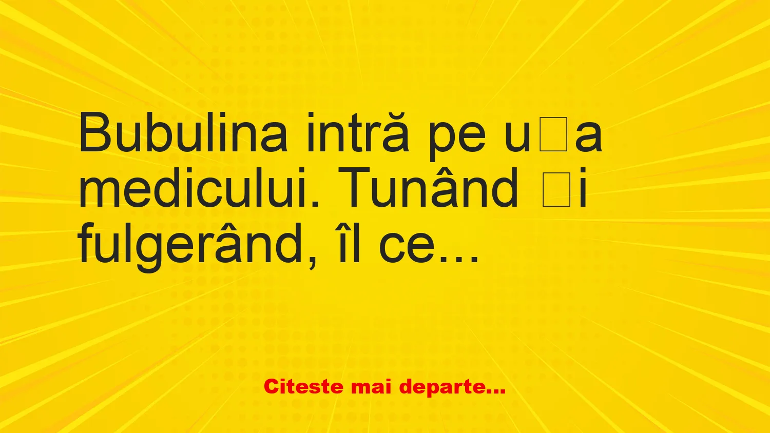 Banc: Bubulina intră pe ușa medicului