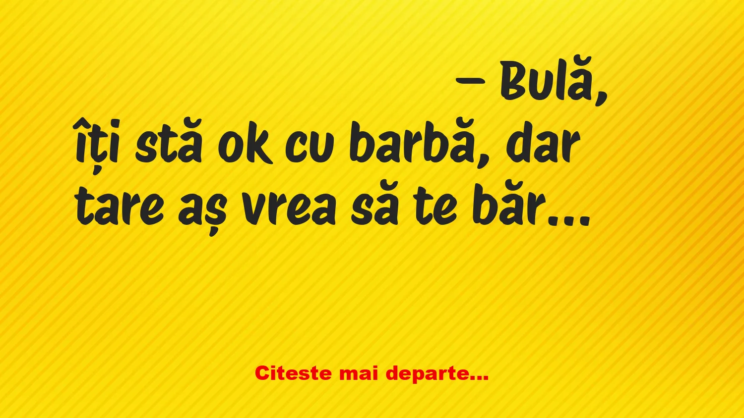 Banc: Bulă își schimbă lookul Banc: Bulă își schimbă lookul