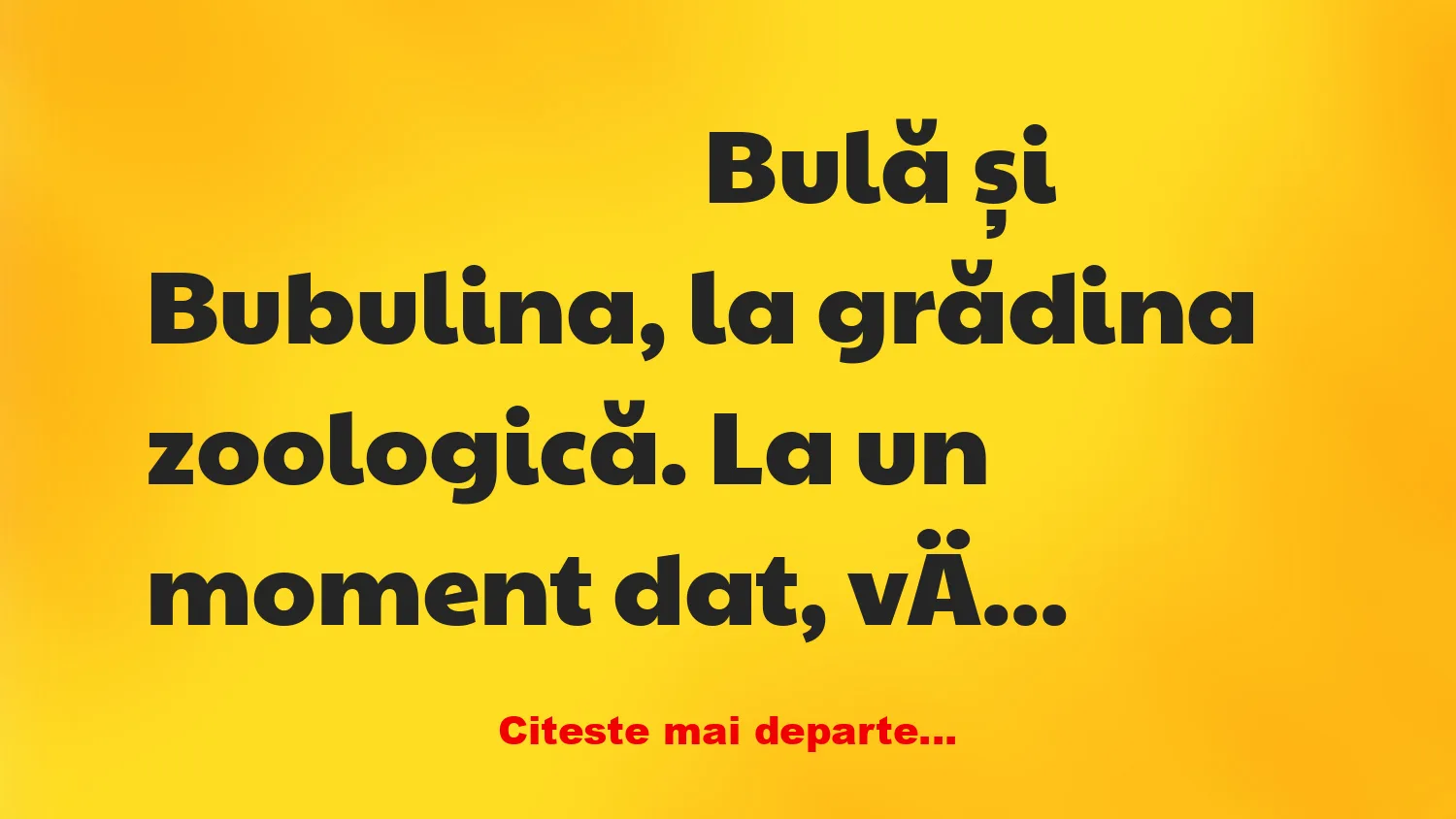 Banc: Bulă și Bubulina, la grădina zoologică, caută leul Banc: Bulă și Bubulina, la grădina zoologică, caută leul