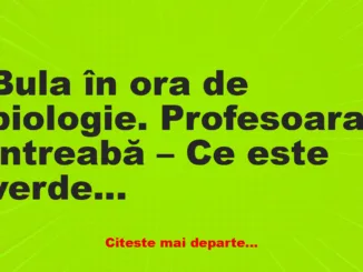 Banc: – Ce este verde și sare pe câmpie? Banc: – Ce este verde și sare pe câmpie?
