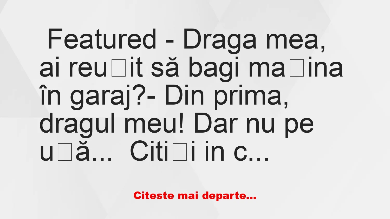 Banc: Cum a băgat o femeie mașina în garaj Banc: Cum a băgat o femeie mașina în garaj