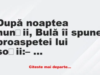 Banc: După noaptea nunții, Bulă îi spune obiceiurile conjugale Banc: După noaptea nunții, Bulă îi spune obiceiurile conjugale