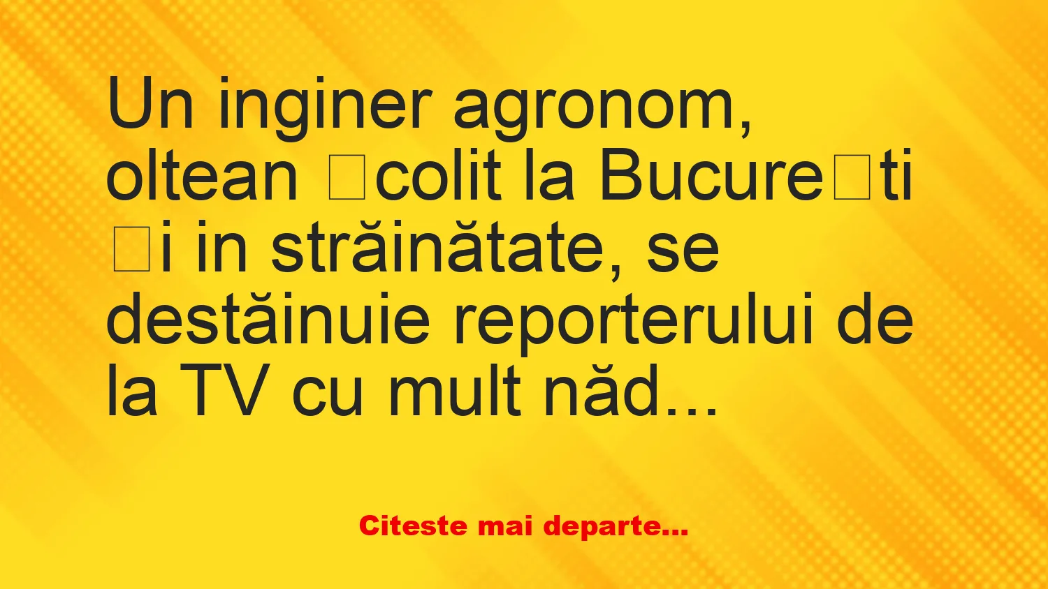 Banc: Interviu dat de un oltean agronom Banc: Interviu dat de un oltean agronom