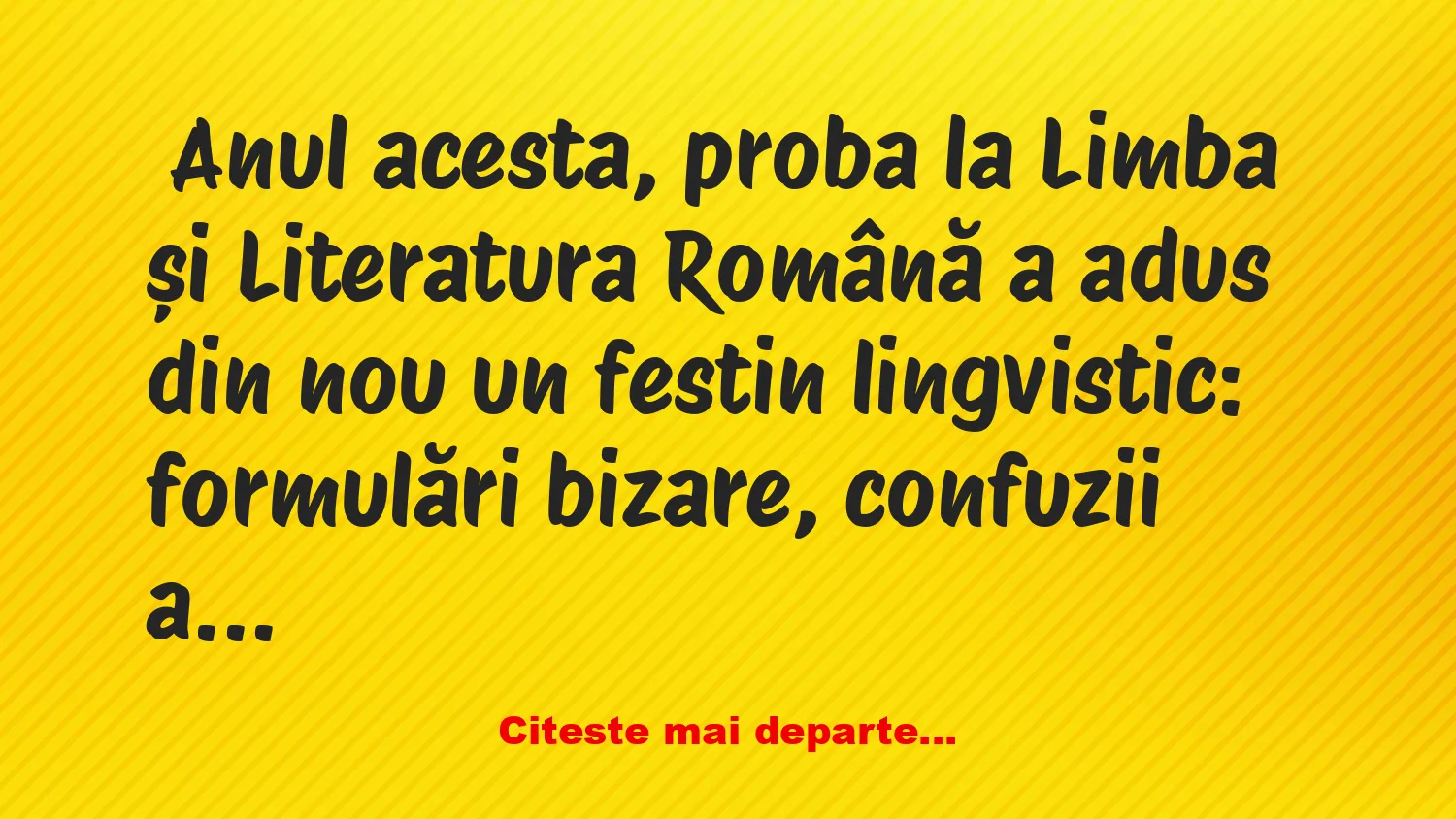 Banc: Perlele Bac‑ului 2025 – creative, surprinzătoare… și unele chiar…
