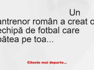 Banc: Un român a creat o echipă de fotbal invincibilă
