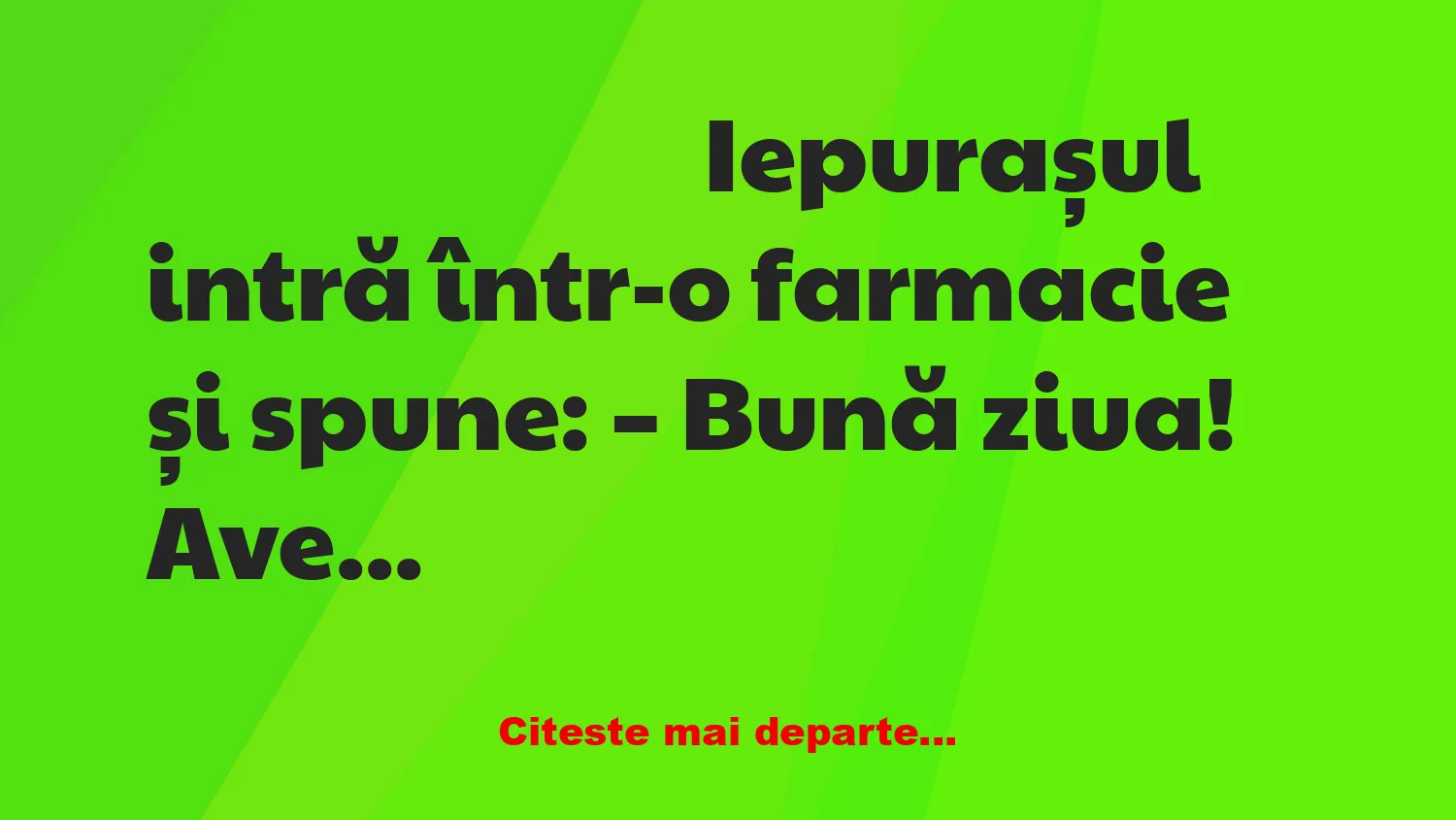Banc: Iepurașul vrea morcovi de la farmacie