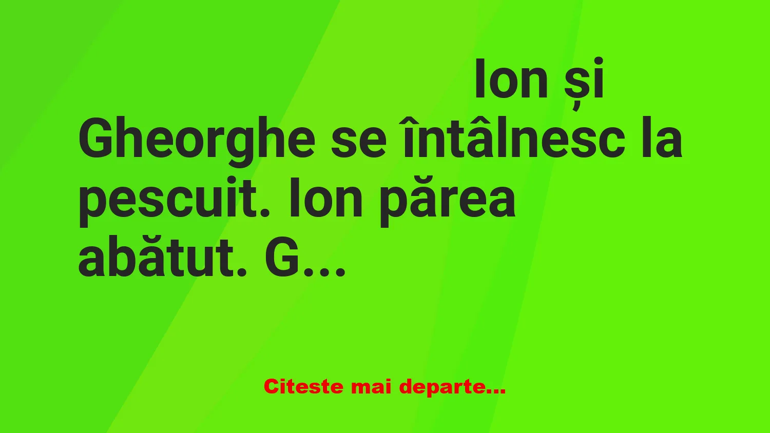 Banc: Ion merge cu soacra la pescuit