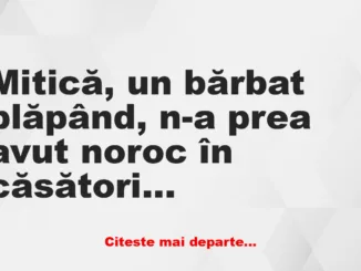 Banc: Mitică nu are noroc în dragoste