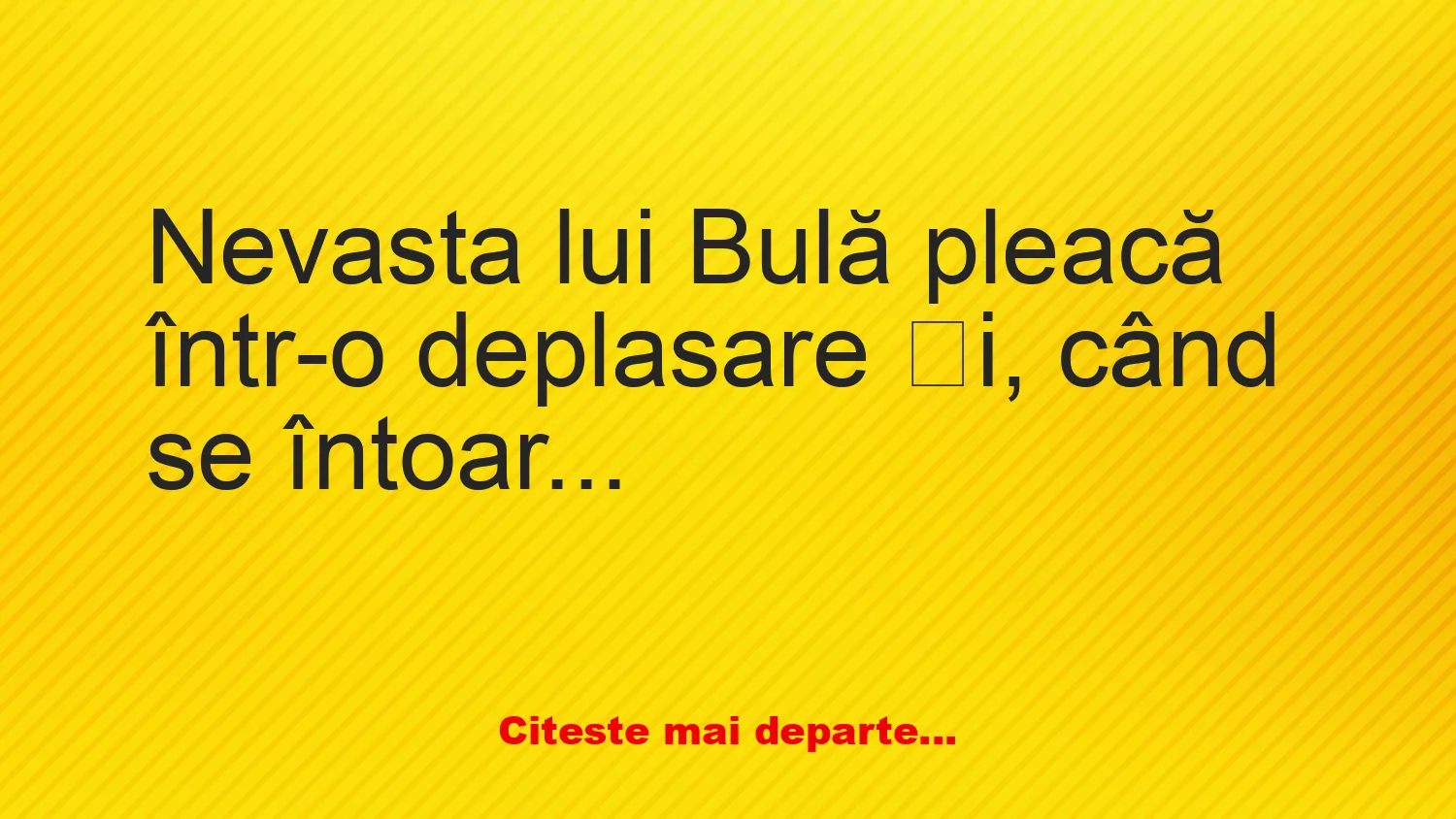Banc: Nevasta lui Bulă găsește o pereche de bikini în dormitor