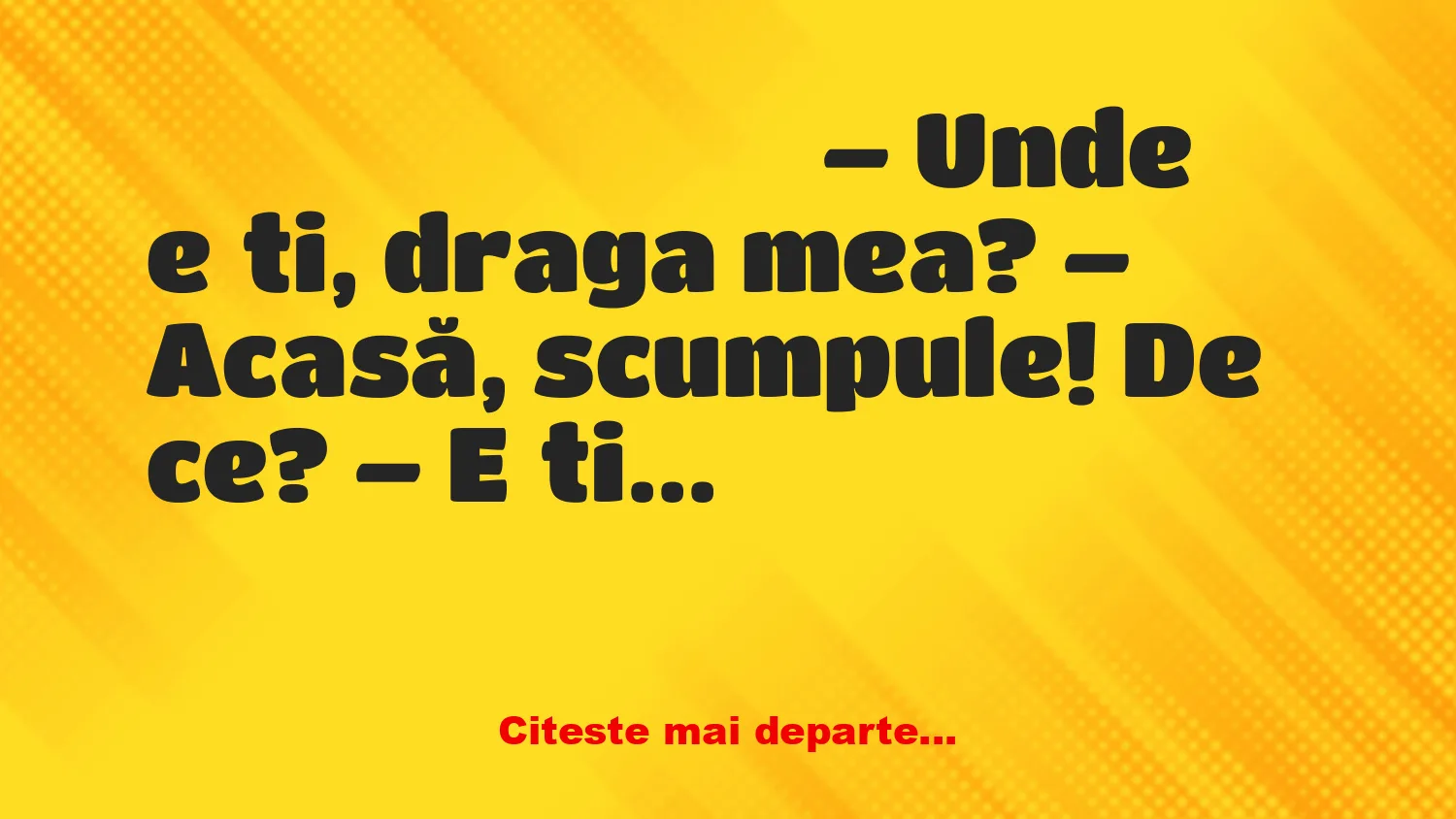 Banc: Soțul gelos își sună zilnic nevasta