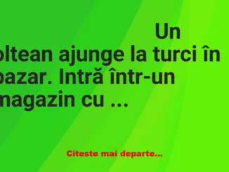 Banc: Un oltean merge în Turcia