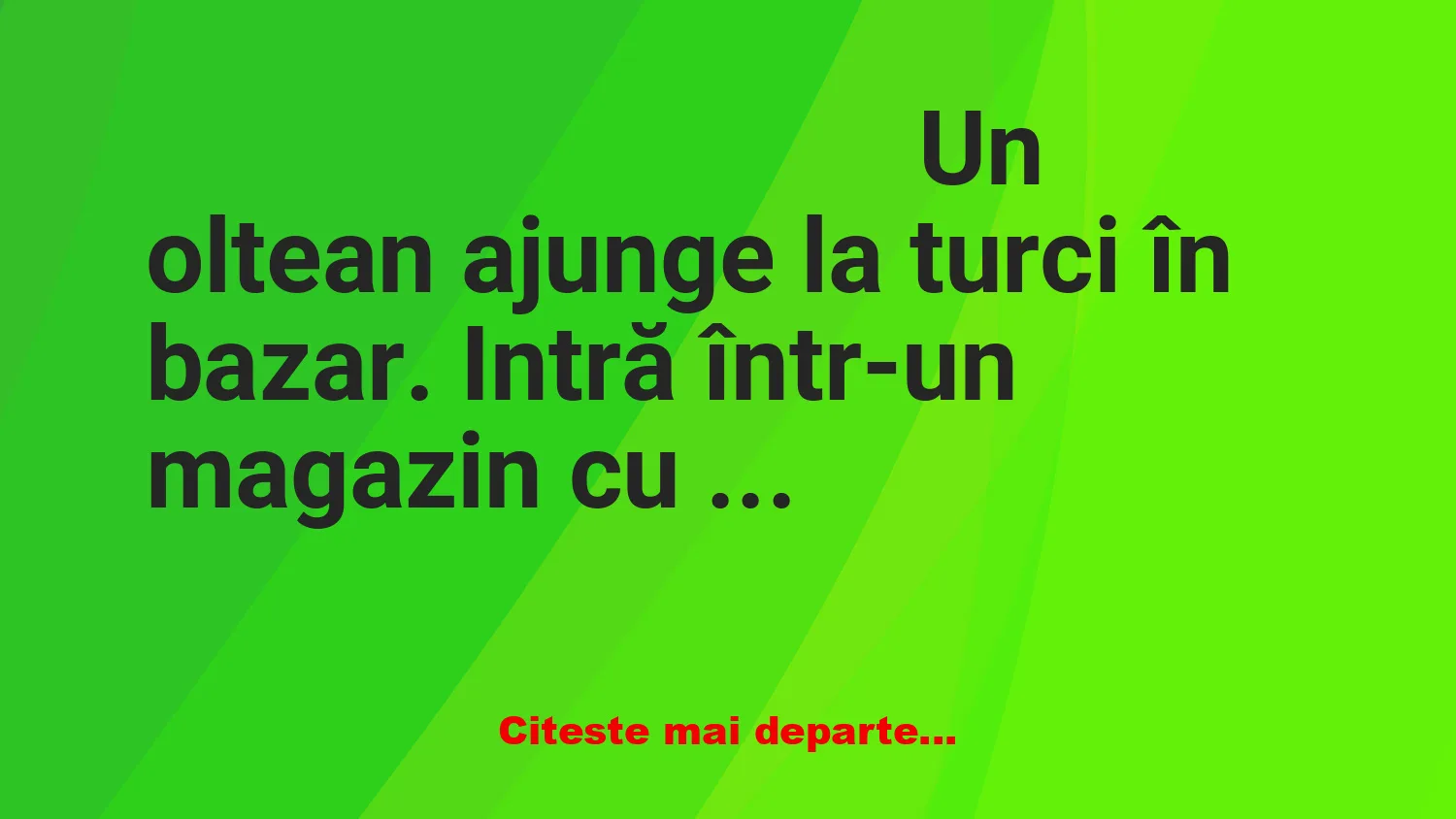Banc: Un oltean merge în Turcia