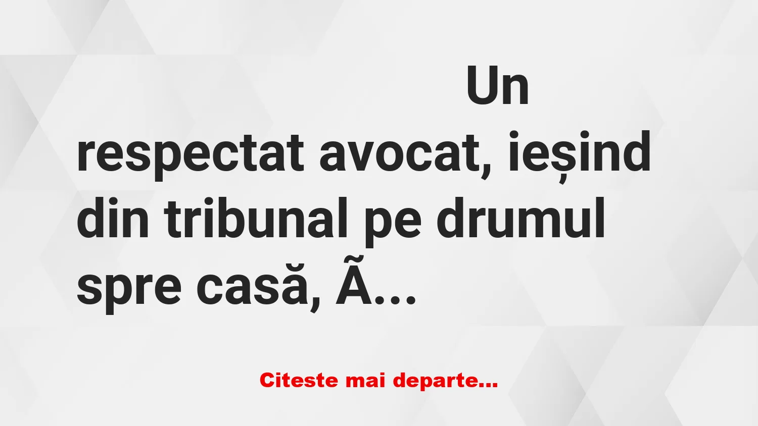 Banc: Avocatul îi ia fiicei un cadou