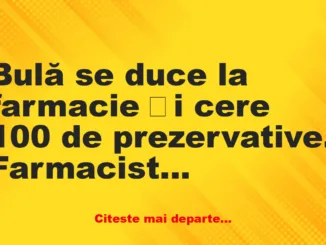 Banc: — Bulă, ce faci cu atâtea prezervative?