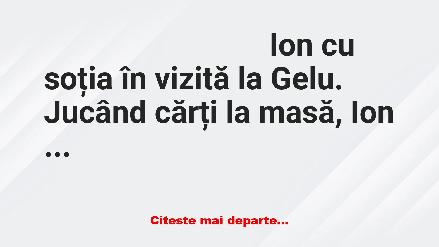 Banc: Ion cu soția în vizită la Gelu