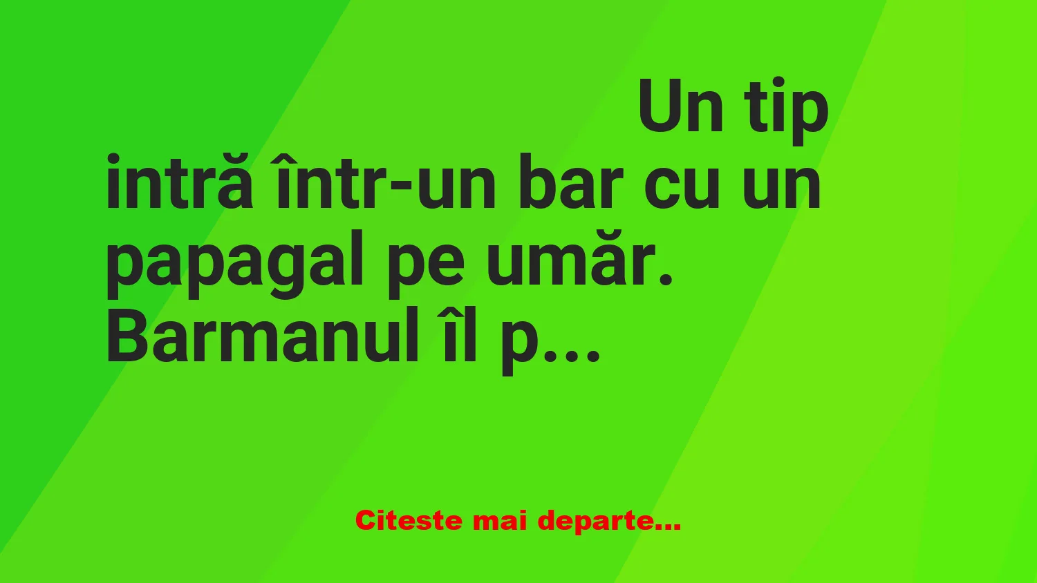 Banc: – Uau, papagalul ăsta chiar vorbește!