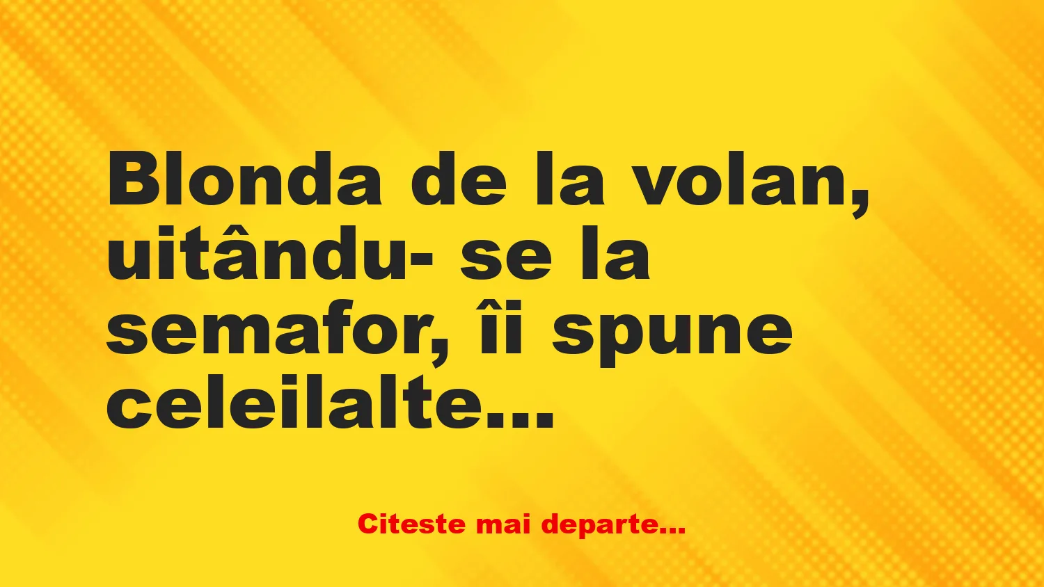Banc: Blonda de la volan, uitându- se la semafor