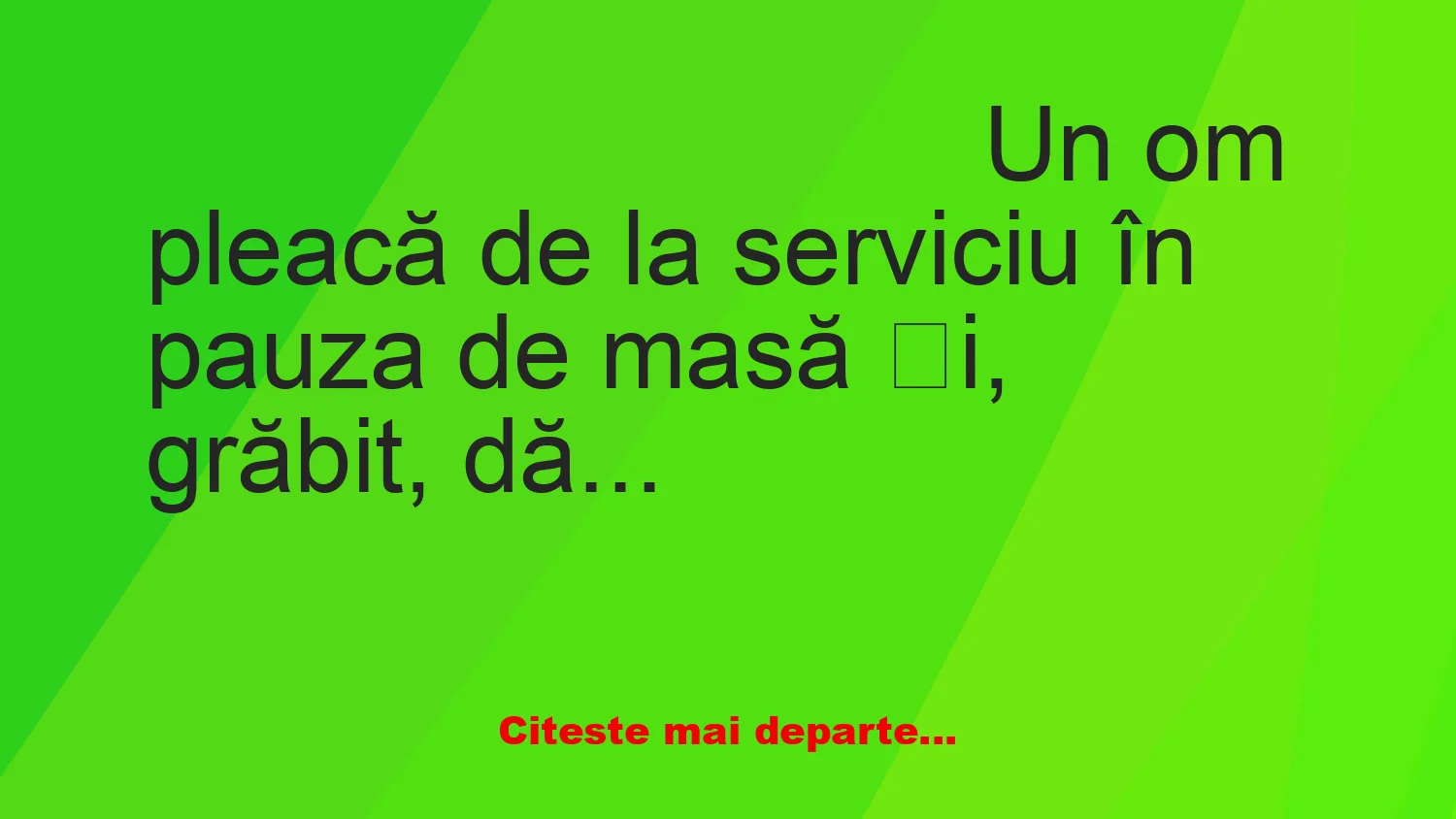 Banc: Un om pleacă de la serviciu în pauza de masă