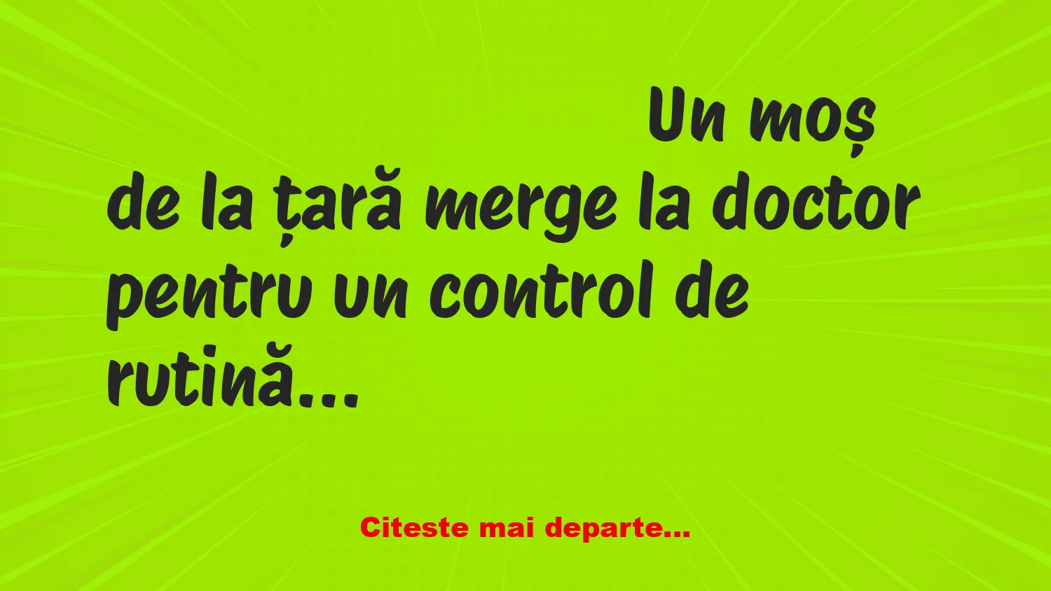 Banc: — Analizele arată că aveți un organism de 30 de ani!