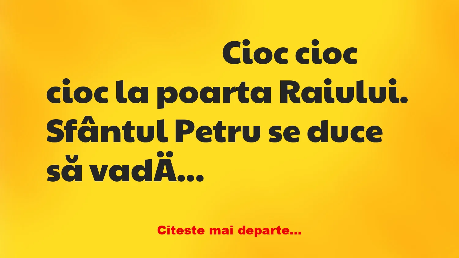 Banc: Cioc cioc cioc la poarta Raiului