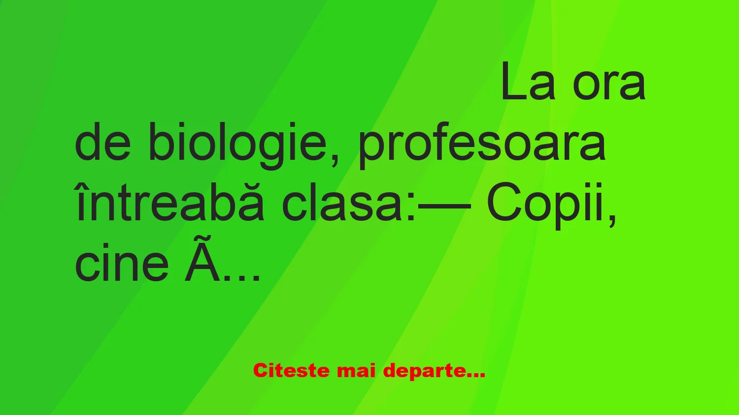 Banc: — Copii, cine îmi poate spune ce este un organ?