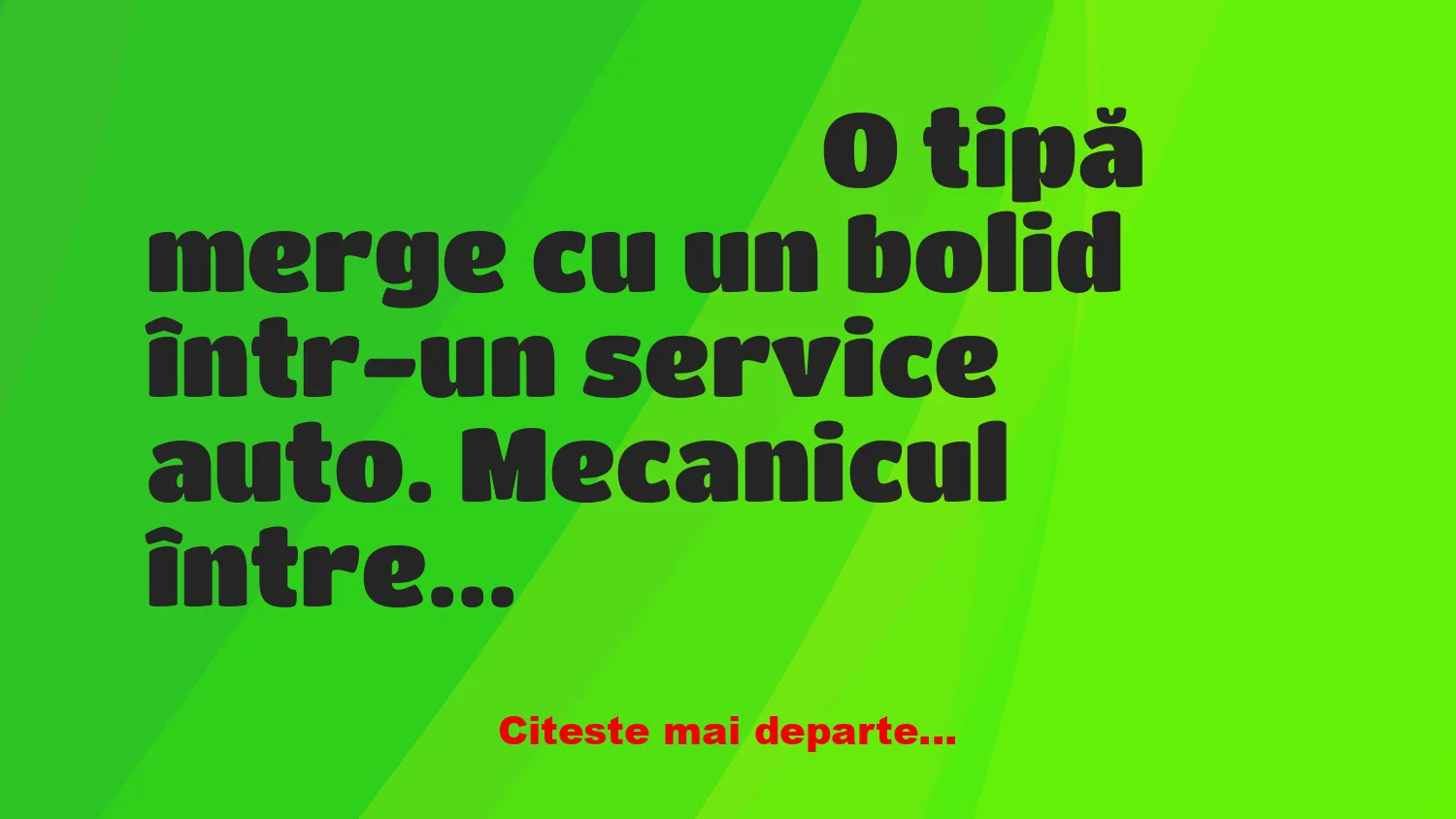 Banc: O tipă merge cu un bolid într-un service auto