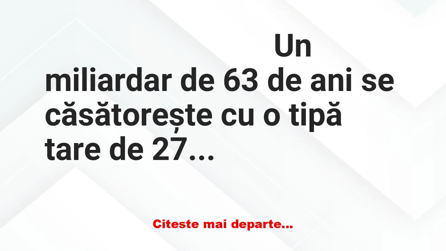 Banc: Un miliardar se căsătorește cu o tinerică