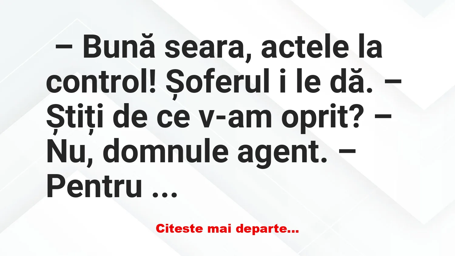 Banc: Un polițist oprește o mașină suspectă
