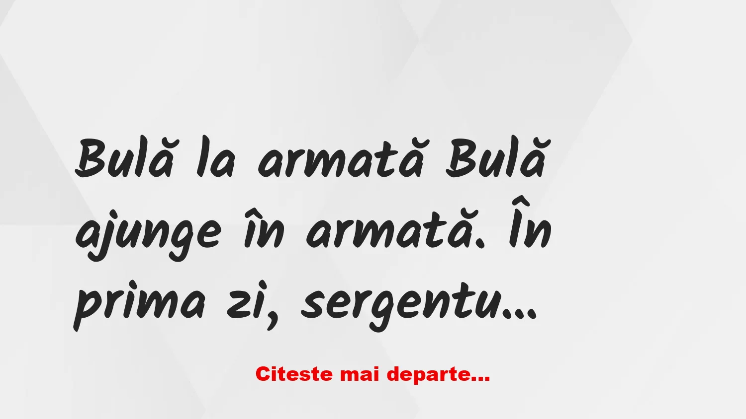 Banc: Bulă ajunge în armată