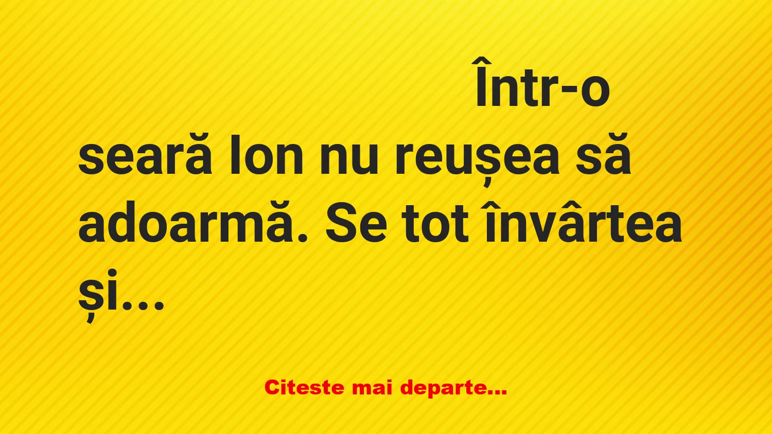 Banc: Într-o seară Ion nu reușea să adoarmă