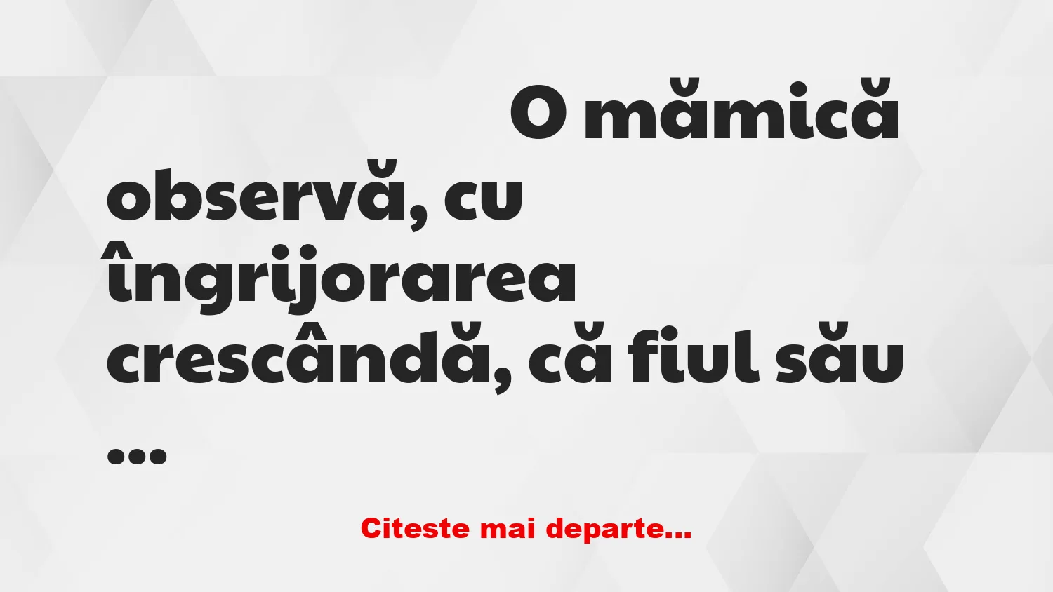 Banc: O mămică observă că fiul ei nu seamănă nici cu ea, nici cu soțul