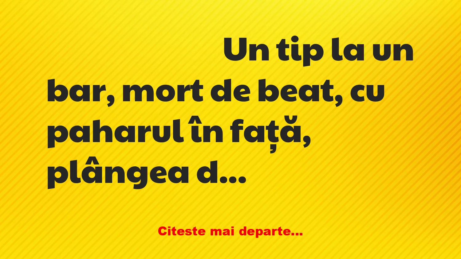 Banc: Tipul plângea de rupea pământul