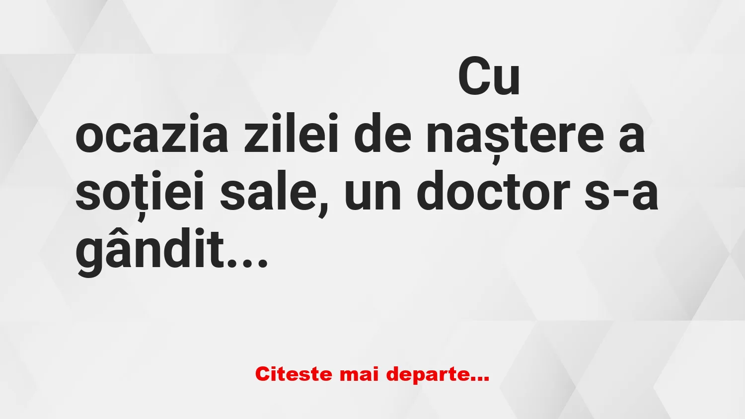 Banc: Un medic pregăteşte un tort pentru soţie