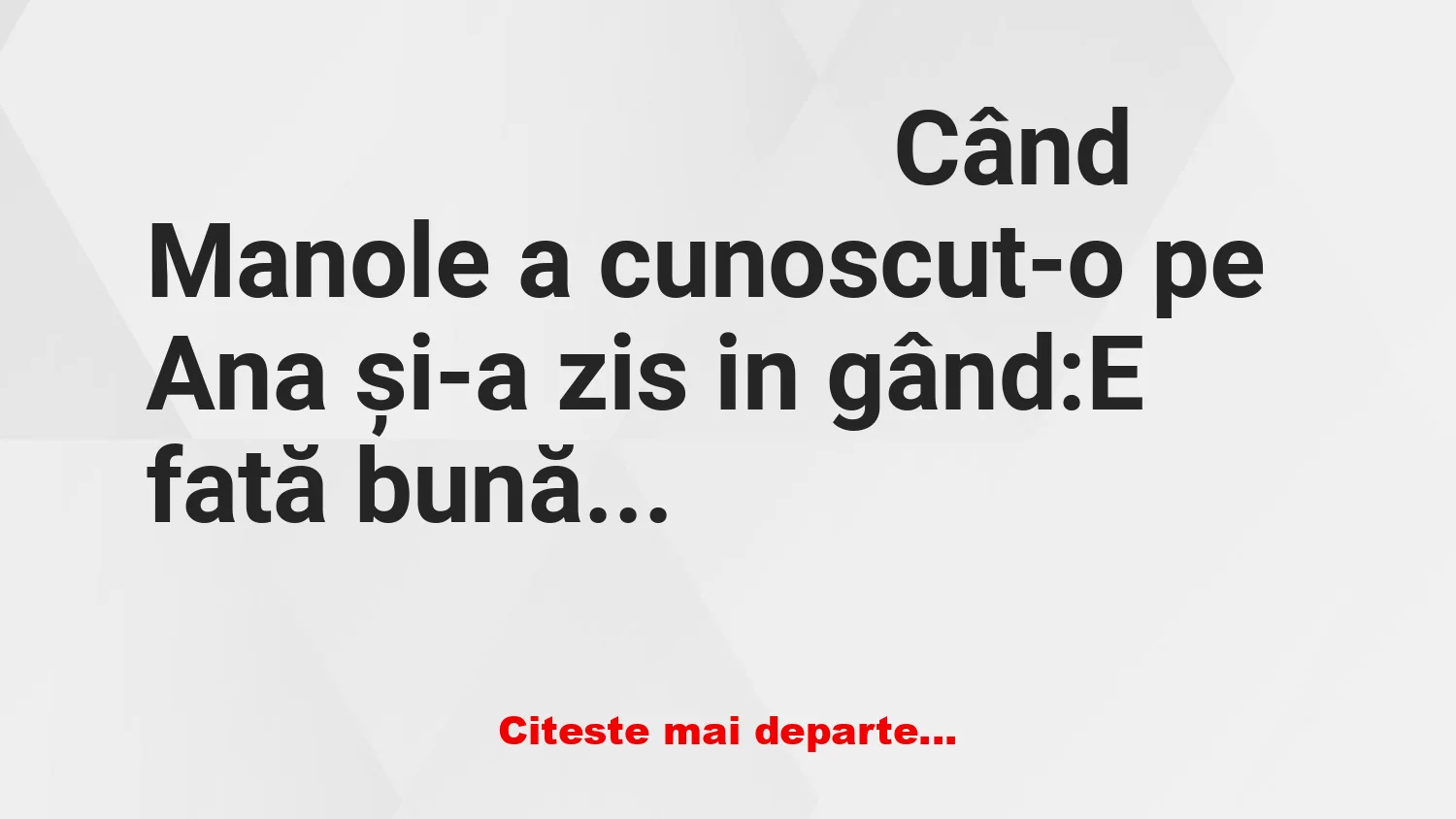 Banc: 4 bancuri cu Meșterul Manole. – Ana e fată bună. O să fac casă cu ea!