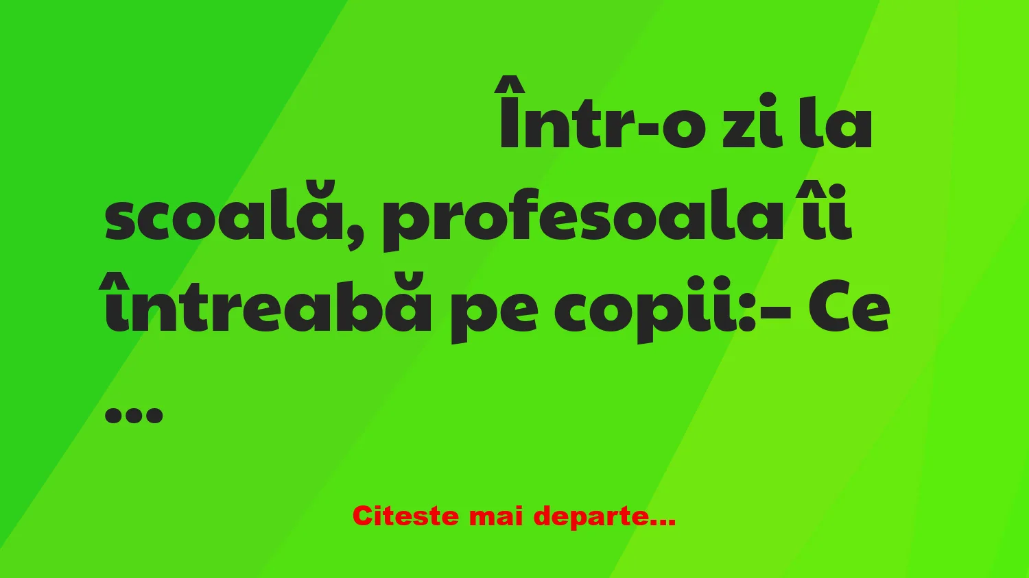 Banc: – Ce este mare și roșu?