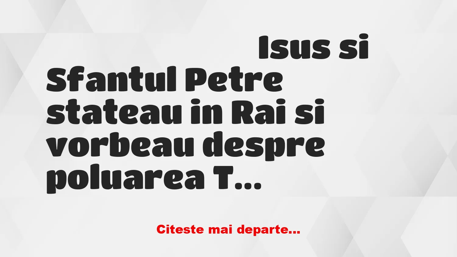 Banc: Isus și Sfântul Petre stăteau în Rai