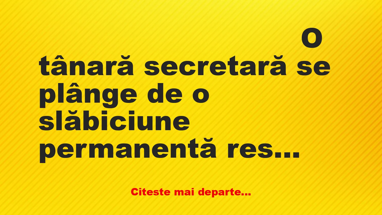 Banc: O tânară secretară se plânge medicului